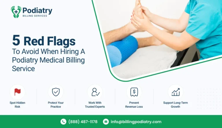 5 Red Flags to Avoid When Hiring a Podiatry Medical Billing Service